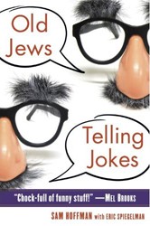 Cover of Old Jews Telling Jokes: 5,000 Years of Funny Bits and Not-so-Kosher Laughs
