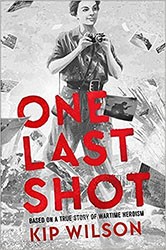 Cover of One Last Shot: Based on a True Story of Wartime Heroism