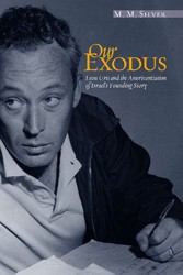 Cover of Our Exodus: Leon Uris and the Americanization of Israel's Founding Story