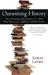 Cover of Outwitting History: The Amazing Adventures of a Man Who Rescued a Million Yiddish Books