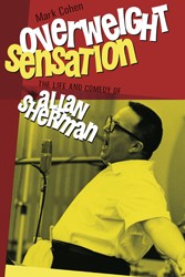 Cover of Overweight Sensation: The Life and Comedy of Allan Sherman