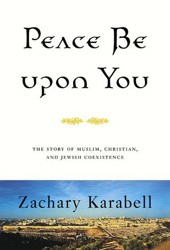 Cover of Peace Be Upon You: The Story of Muslim, Christian and Jewish Coexistence