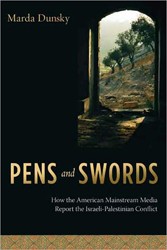 Cover of Pens and Swords: How the American Mainstream Media Report the Israeli-Palestinian Conflict
