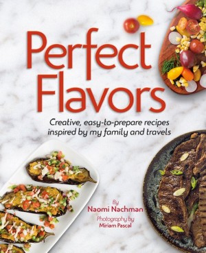 Cover of Perfect Flavors: Creative Easy-to-Prepare Recipes Inspired by My Family and Travels