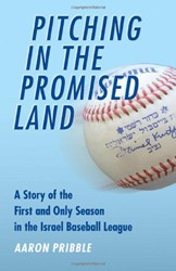 Cover of Pitching in the Promised Land: A Story of the First and Only Season in the Israel Baseball League