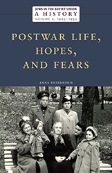 Cover of Jews in the Soviet Union: A History: Postwar Life, Hopes, and Fears, 1945-1953, Volume 4