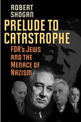 Cover of Prelude to Catastrophe: FDR's Jews and the Menace of Nazism