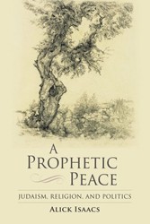Cover of A Prophetic Peace: Judaism, Religion and Politics