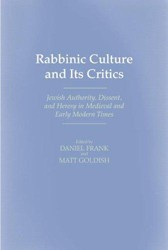 Cover of Rabbinic Culture and Its Critics: Jewish Authority, Dissent, And Heresy in Medieval and Early Modern Times