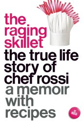 Cover of The Raging Skillet: The True Life Story of Chef Rossi