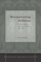 Cover of Reconstructing Ashkenaz: The Human Face of Franco-German Jewry, 1000-1250