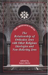 Cover of The Relationship of Orthodox Jews with Other Religious Ideologies and Non-Believing Jews