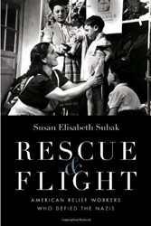 Cover of Rescue & Flight: American Relief Workers Who Defied the Nazis