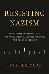 Cover of Resisting Nazism: True Stories of Resistance to the World's Most Dangerous Ideology, from 1920 to the Present