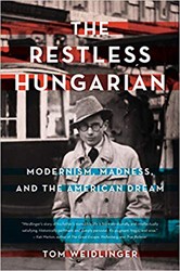 Cover of The Restless Hungarian: Modernism, Madness, and The American Dream 