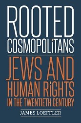 Cover of Rooted Cosmopolitans: Jews and Human Rights in the Twentieth Century