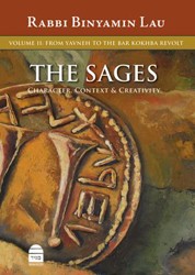 Cover of The Sages: Character, Context and Creativity; Vol. II: From Yavneh to the Bar Kokhba Revolt