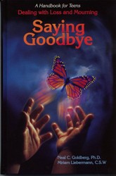 Cover of Saying Goodbye: A Handbook for Teens Dealing with Loss and Mourning