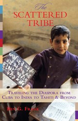 Cover of The Scattered Tribe: Traveling the Diaspora from Cuba to India to Tahiti & Beyond
