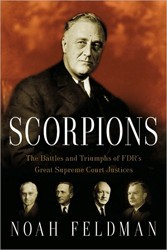 Cover of Scorpions: The Battles and the Triumphs of FDR's Great Supreme Court Justices