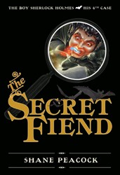 Cover of The Secret Fiend: The Boy Sherlock Holmes, His 4th Case