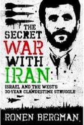Cover of The Secret War With Iran: The Clandestine Struggle Against Israel and the West