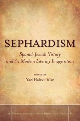 Cover of Sephardism: Spanish Jewish History and the Modern Literary Imagination