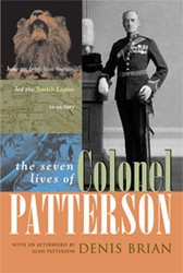 Cover of The Seven Lives of Colonel Patterson: How an Irish Lion Hunter Led the Jewish Legion to Victory