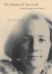 Cover of The Shame of Survival: Working Through a Nazi Childhood