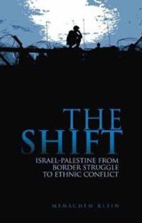 Cover of The Shift: Israel-Palestine From Border Struggle to Ethnic Conflict