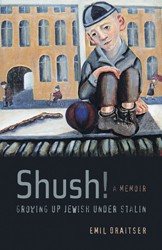 Cover of Shush!: Growing up Jewish Under Stalin