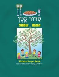 Cover of Siddur Katan: Shabbat Prayer Book for Families with Young Children
