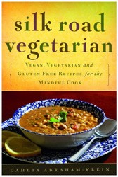 Cover of Silk Road Vegetarian: Vegan, Vegetarian, and Gluten Free Recipes for the Mindful Cook
