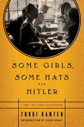 Cover of Some Girls, Some Hats and Hitler: A True Love Story Rediscovered