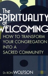 Cover of The Spirituality of Welcoming: How to Transform Your Congregation into a Sacred Community