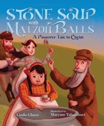 Cover of Stone Soup with Matzoh Balls: A Passover Tale in Chelm