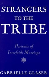 Cover of Strangers to the Tribe: Portraits of Interfaith Marriage