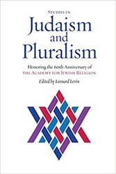 Cover of Studies in Judaism and Pluralism: Honoring the 60th Anniversary of the Academy for Jewish Religion