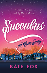 Cover of Succubus: A Love Story