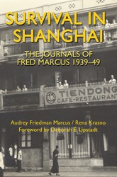 Cover of Survival in Shanghai: The Journals of Fred Marcus 1939-49