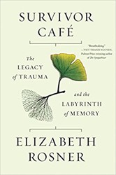 Cover of Survivor Café: The Legacy of Trauma and the Labyrinth of Memory