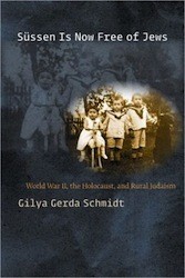 Cover of Süssen Is Now Free of Jews: World War II, The Holocaust, and Rural Judaism