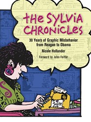 Cover of The Sylvia Chronicles: 30 Years of Graphic Misbehavior from Reagan to Obama