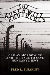 Cover of The Auschwitz Protocols: Ceslav Mordowicz and the Race to Save Hungary's Jews 