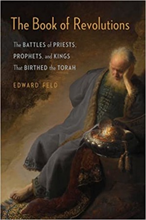 Cover of The Book of Revolutions: The Battles of Priests, Prophets, and Kings That Birthed the Torah