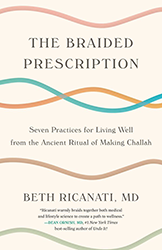 Cover of The Braided Prescription: Seven Practices for Living Well from the Ancient Ritual of Making Challah