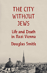 Cover of The City Without Jews: Life and Death in Nazi Vienna