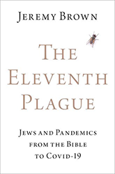 Cover of The Eleventh Plague: Jews and Pandemics from the Bible to COVID-19