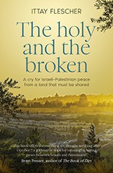 Cover of The Holy and the Broken: A Cry for Israeli-Palestinian Peace from a Land That Must Be Shared