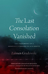 Cover of The Last Consolation Vanished: The Testimony of a Sonderkommando in Auschwitz
